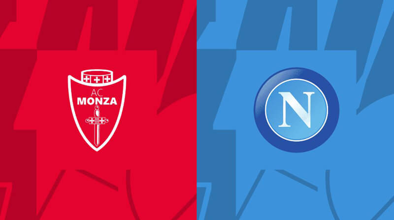 Soi kèo bóng đá Monza vs Napoli, 20h00, ngày 14/05