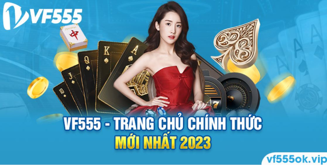 VF555 OKVIP nhà cái hàng đầu về cược casino trực tuyến