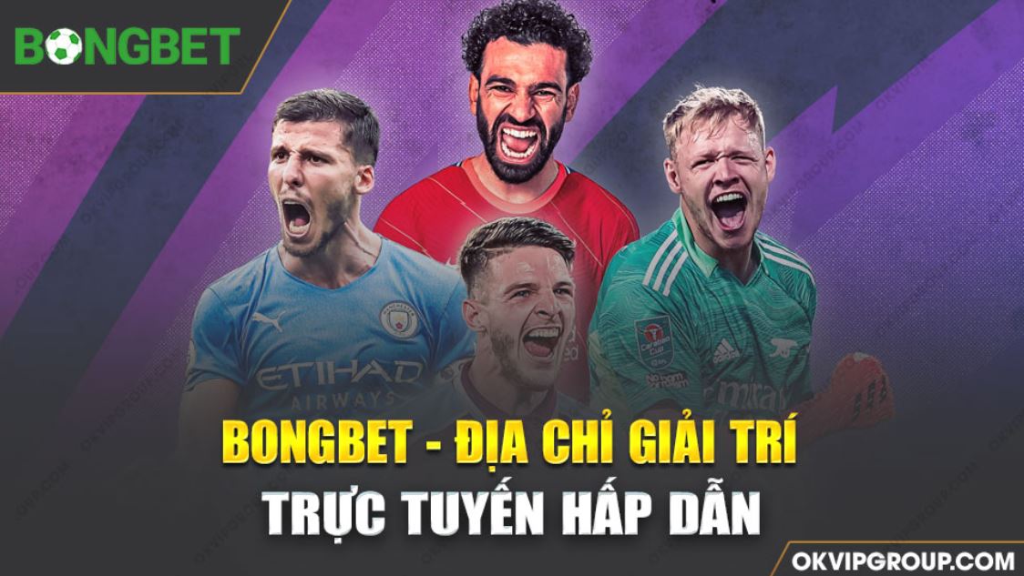 BONGBET – Địa Chỉ Chơi Game Thể Thao Online Hàng Đầu của OKVIP