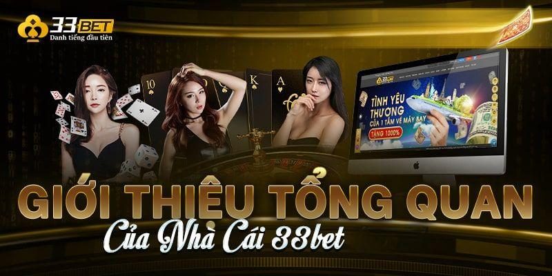Nhà Cái 33BET – Điểm Đến Ăn Khách Số 1 Làng Giải Trí Việt Nam