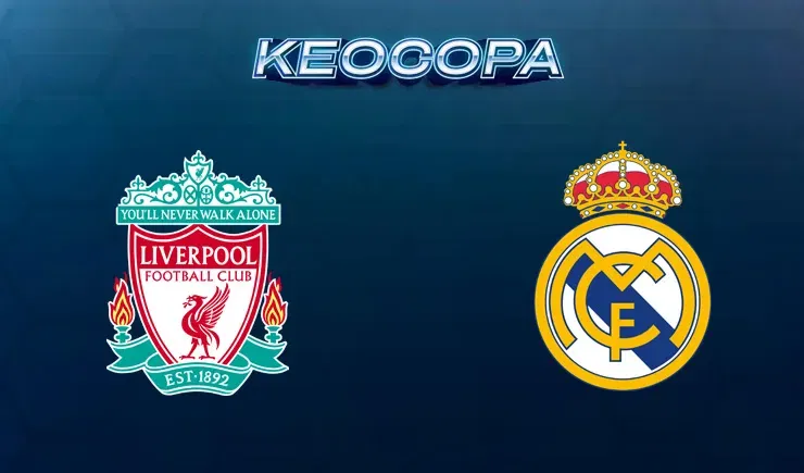 Soi kèo trận đấu giữa đấu trận Liverpool vs Real Madrid, 03h00