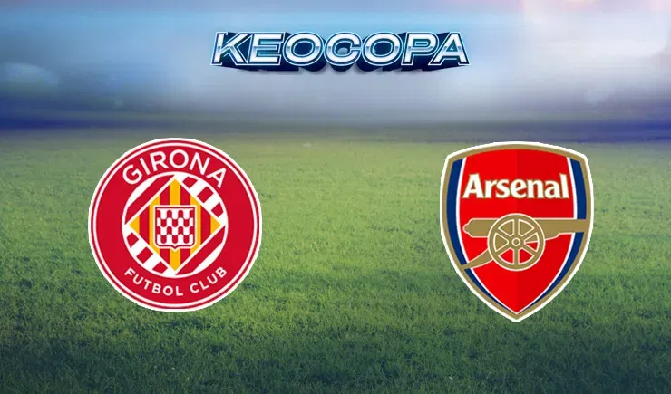 Soi kèo trận đấu giữa đấu tỷ số trận Girona vs Arsenal, 03h00 – 30/01/2025