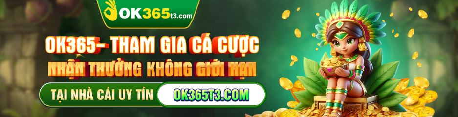 OK365 – Nhà cái cá cược thể thao, casino, slot top #1